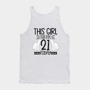 This girl turns 21 today Tank Top